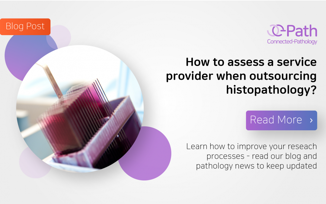 How to assess a service provider when outsourcing histopathology?